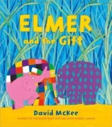 ELMER AND THE GIFT | 9781839131608 | DAVID MCKEE
