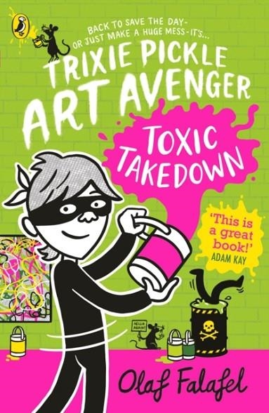 TRIXIE PICKLE ART AVENGER: TOXIC TAKEDOWN | 9780241537664 | OLAF FALAFEL