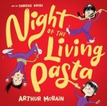 NIGHT OF THE LIVING PASTA | 9781761211942 | ARTHUR MCBAIN