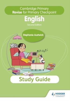 CAMBRIDGE PRIMARY REVISE FOR PRIMARY CHECKPOINT ENGLISH STUDY GUIDE 2ND EDITION | 9781398369832 | STEPHANIE AUSTWICK