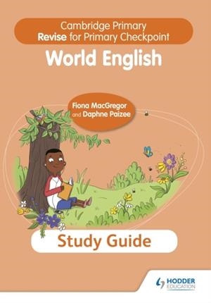 CAMBRIDGE PRIMARY REVISE FOR PRIMARY CHECKPOINT WORLD ENGLISH STUDY GUIDE | 9781398369870 | FIONA MACGREGOR