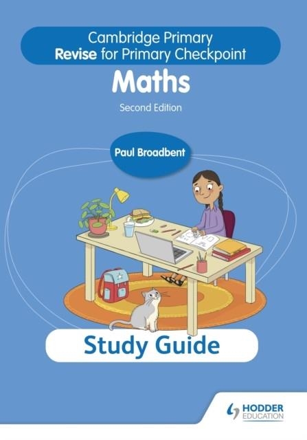 CAMBRIDGE PRIMARY REVISE FOR PRIMARY CHECKPOINT MATHEMATICS STUDY GUIDE 2ND EDITION | 9781398369856 | PAUL BROADBENT