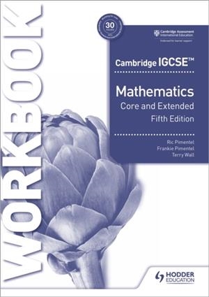 CAMBRIDGE IGCSE CORE AND EXTENDED MATHEMATICS WORKBOOK FIFTH EDITION | 9781398373921 | RIC PIMENTEL