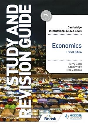CAMBRIDGE INTERNATIONAL AS/A LEVEL ECONOMICS STUDY AND REVISION GUIDE THIRD EDITION | 9781398344426 | TERRY COOK