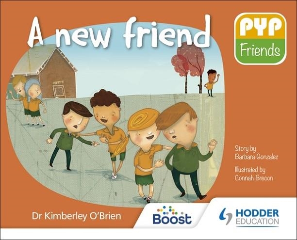 PYP FRIENDS: A NEW FRIEND-DIGITAL | 9781398355002