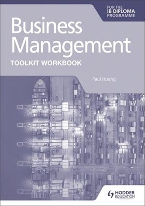 BUSINESS MANAGEMENT FOR THE IB DIPLOMA TOOLKIT WORKBOOK BOOST EBOOK BOOST UNIT EBOOK DIGITAL | 9781398358386