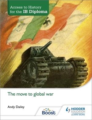 ACCESS TO HISTORY FOR THE IB DIPLOMA: THE MOVE TO GLOBAL WAR BOOST EBOOK BOOST UNIT EBOOK DIGITAL | 9781398370623
