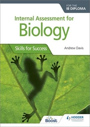 INTERNAL ASSESSMENT FOR BIOLOGY FOR THE IB DIPLOMA-DIGITAL | 9781398370968