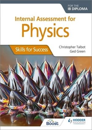 INTERNAL ASSESSMENT PHYSICS FOR THE IB DIPLOMA: SKILLS FOR SUCCESS BOOST EBOOK BOOST UNIT EBOOK DIGITAL | 9781398371002
