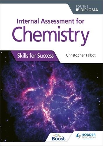INTERNAL ASSESSMENT FOR CHEMISTRY FOR THE IB DIPLOMA: SKILLS FOR SUCCESS BOOST EBOOK BOOST UNIT EBOOK DIGITAL | 9781398370975