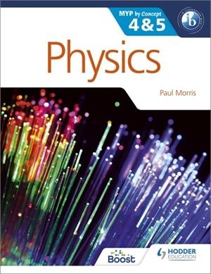 PHYSICS FOR THE IB MYP 4 & 5-DIGITAL | 9781398372702 | PAUL MORRIS