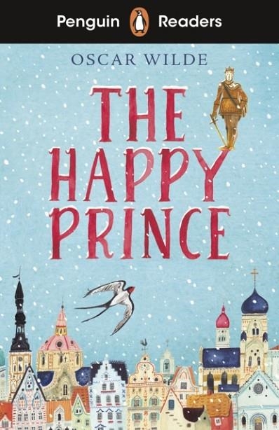 THE HAPPY PRINCE, PENGUIN READERS STARTER A1  | 9780241588826 | WILDE, OSCAR