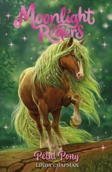 MOONLIGHT RIDERS 03: PETAL PONY | 9781408366813 | LINDA CHAPMAN