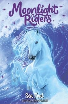 MOONLIGHT RIDERS 04: SEA FOAL | 9781408366837 | LINDA CHAPMAN