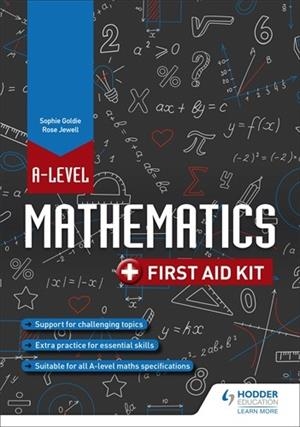 A LEVEL MATHEMATICS: FIRST AID KIT | 9781510482401