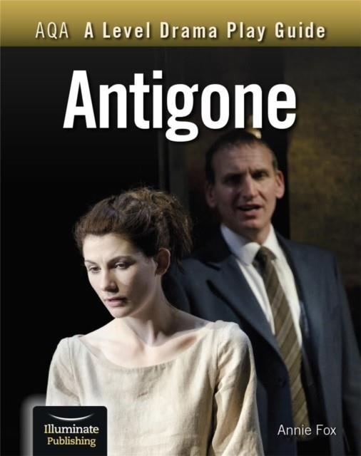 AQA A LEVEL DRAMA PLAY GUIDE: ANTIGONE | 9781913963163