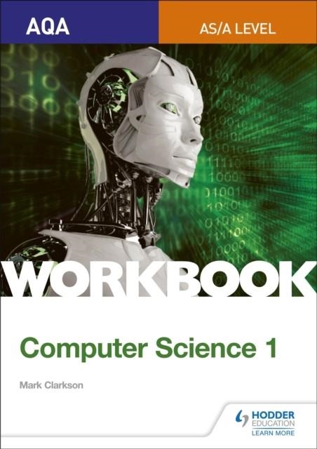 AQA AS/A-LEVEL COMPUTER SCIENCE WORKBOOK 1 | 9781510437012