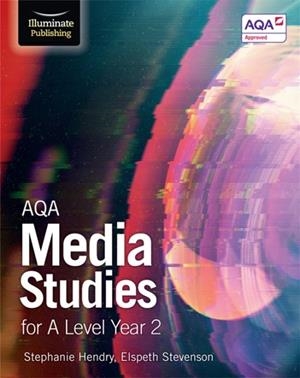 AQA MEDIA STUDIES FOR A LEVEL YEAR 2: STUDENT BOOK | 9781911208099
