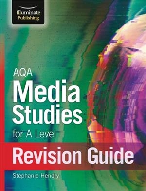 AQA MEDIA STUDIES FOR A LEVEL REVISION GUIDE | 9781912820801