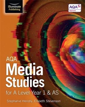 AQA MEDIA STUDIES FOR A LEVEL YEAR 1 & AS: STUDENT BOOK | 9781911208037