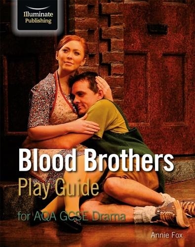 BLOOD BROTHERS PLAY GUIDE FOR AQA GCSE DRAMA | 9781911208709