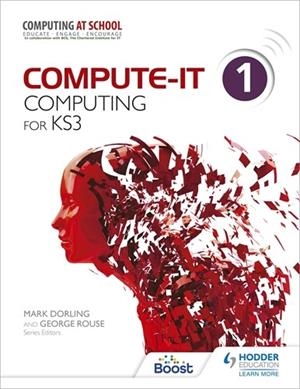 COMPUTE-IT: STUDENT'S BOOK 1 - COMPUTING FOR KS3-DIGITAL | 9781398371972