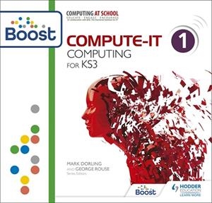 COMPUTE-IT: STUDENT'S BOOK 1 - COMPUTING FOR KS3 BOOST PREMIUM-DIGITAL | 9781398372016