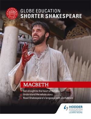 GLOBE EDUCATION SHORTER SHAKESPEARE: MACBETH | 9781471896675