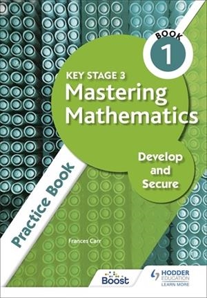 KEY STAGE 3 MASTERING MATHEMATICS DEVELOP AND SECURE PRACTICE BOOK 1-DIGITAL | 9781398308527