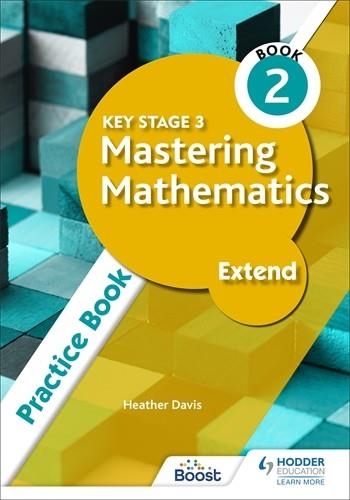 KEY STAGE 3 MASTERING MATHEMATICS EXTEND PRACTICE BOOK 2-DIGITAL | 9781398308619