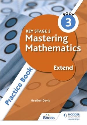 KEY STAGE 3 MASTERING MATHEMATICS EXTEND PRACTICE BOOK 3 | 9781398308480