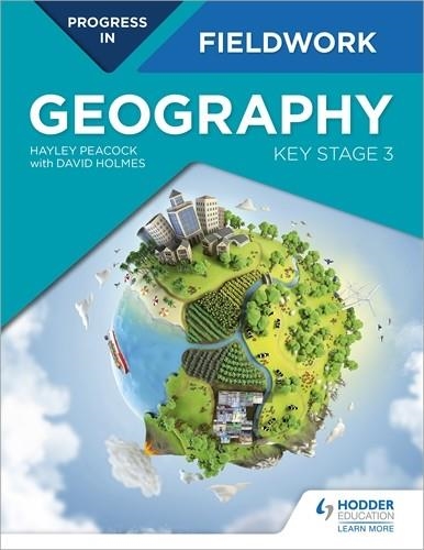 PROGRESS IN GEOGRAPHY FIELDWORK: KEY STAGE 3 | 9781510477568