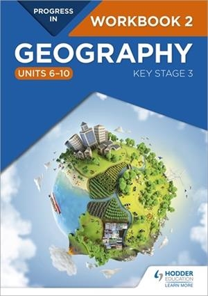 PROGRESS IN GEOGRAPHY: KEY STAGE 3 WORKBOOK 2 (UNITS 6–10) (PACK OF 10)-DIGITAL | 9781510443006