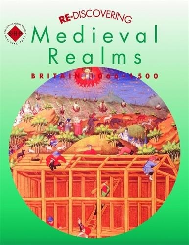 RE-DISCOVERING MEDIEVAL REALMS: BRITAIN 1066-1500 | 9780719585425