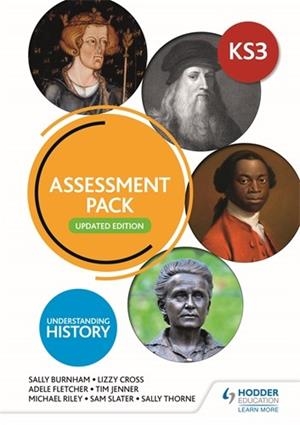 UNDERSTANDING HISTORY: KEY STAGE 3: ASSESSMENT PACK: UPDATED EDITION | 9781398314337