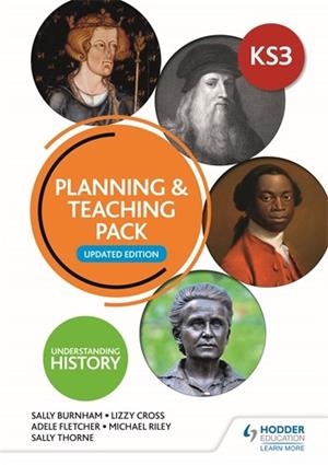 UNDERSTANDING HISTORY: KEY STAGE 3: PLANNING & TEACHING PACK: UPDATED EDITION | 9781398314306