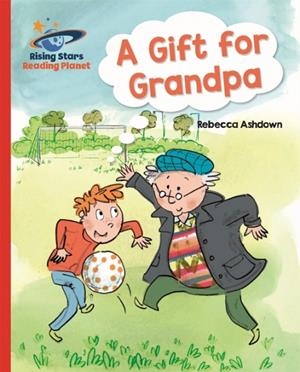 A GIFT FOR GRANDPA - RED A: GALAXY-READING PLANET | 9781510430822