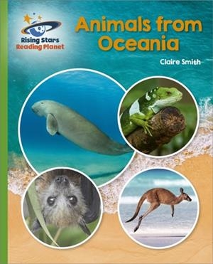ANIMALS FROM OCEANIA - GREEN: GALAXY-READING PLANET | 9781398363502