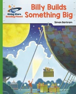BILLY BUILDS SOMETHING BIG - GREEN: GALAXY-READING PLANET | 9781510434165