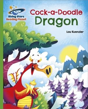 COCK-A-DOODLE DRAGON - GREEN: GALAXY-READING PLANET | 9781398363472