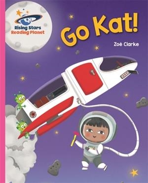 GO KAT! - PINK A: GALAXY-READING PLANET | 9781510486379