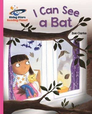 I CAN SEE A BAT - PINK A: GALAXY-READING PLANET | 9781471878916
