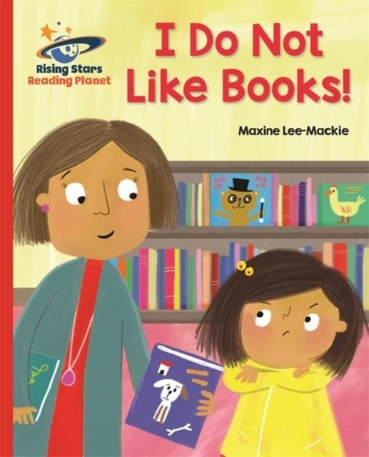 I DO NOT LIKE BOOKS! - RED B: GALAXY-READING PLANET | 9781510431096