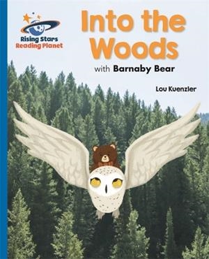 INTO THE WOODS WITH BARNABY BEAR - BLUE: GALAXY-READING PLANET | 9781510433953