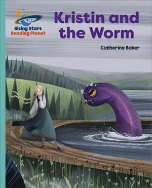 KRISTIN AND THE WORM - TURQUOISE: GALAXY-READING PLANET | 9781398363861