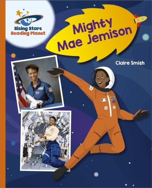 MIGHTY MAE JEMISON - ORANGE: GALAXY-READING PLANET | 9781398363830