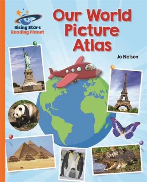 OUR WORLD PICTURE ATLAS - ORANGE: GALAXY-READING PLANET | 9781471878749