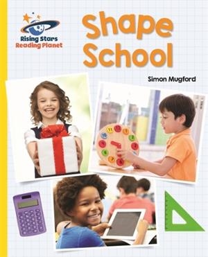 SHAPE SCHOOL - YELLOW: GALAXY-READING PLANET | 9781471879609