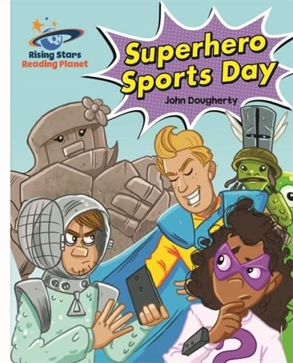 SUPERHERO SPORTS DAY - WHITE: GALAXY-READING PLANET | 9781471877919