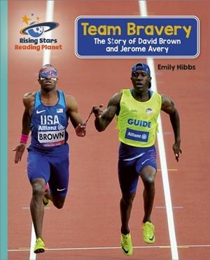 TEAM BRAVERY: THE STORY OF DAVID BROWN AND JEROME AVERY - TURQUOISE: GALAXY-READING PLANET | 9781398363854